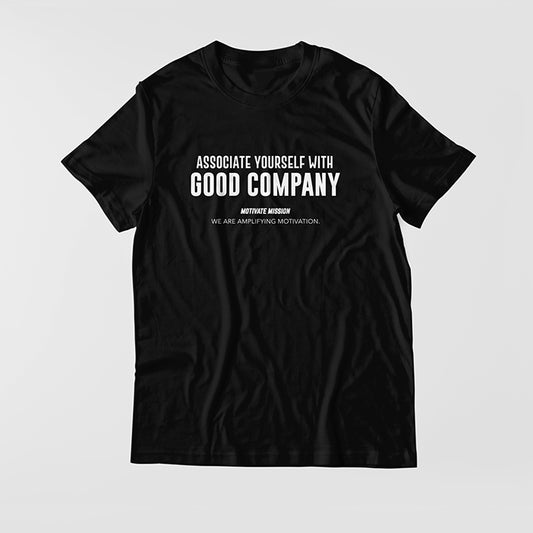 Associate Yourself With Good Company T-Shirt