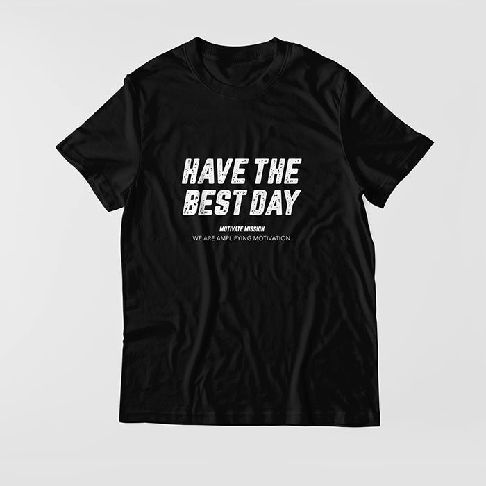 Have The Best Day T-Shirt