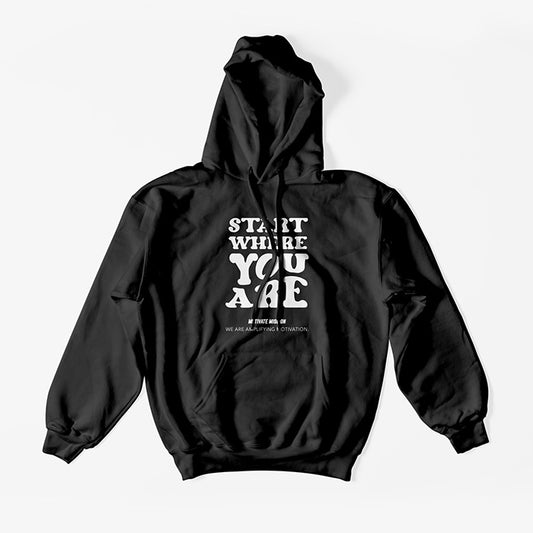 Start Where You Are Hoodie