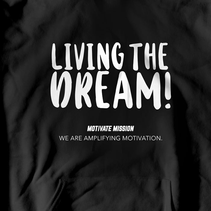 Living The Dream Hoodie