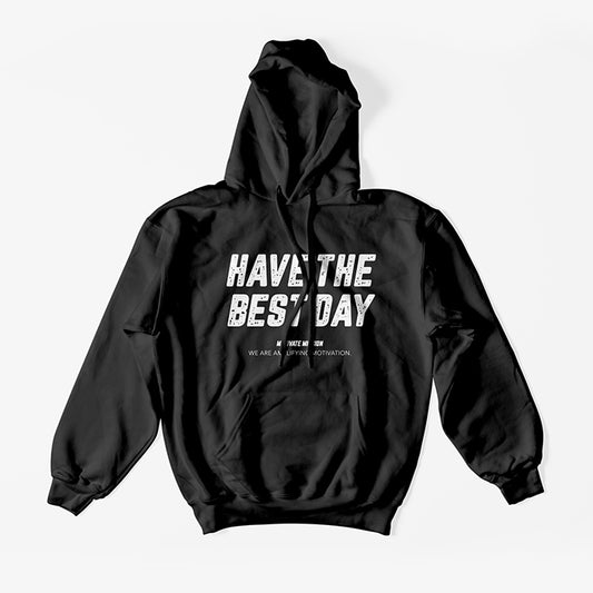 Have The Best Day Hoodie