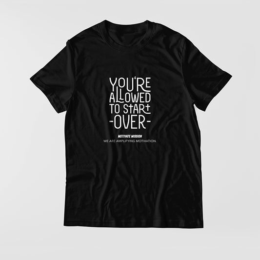 Your Allowed to Start Over T-Shirt