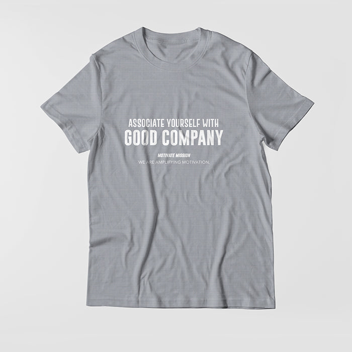 Associate Yourself With Good Company T-Shirt