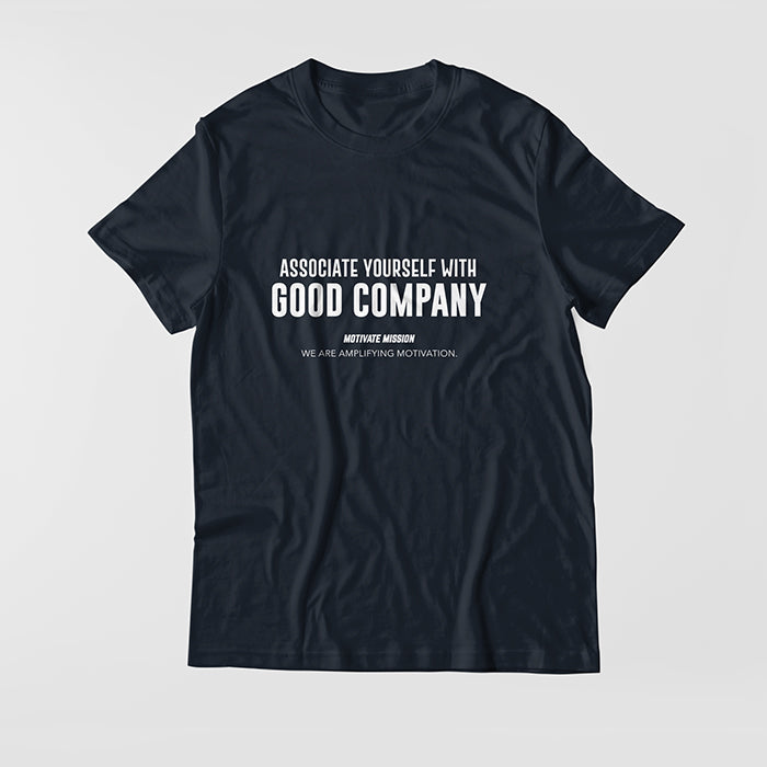 Associate Yourself With Good Company T-Shirt