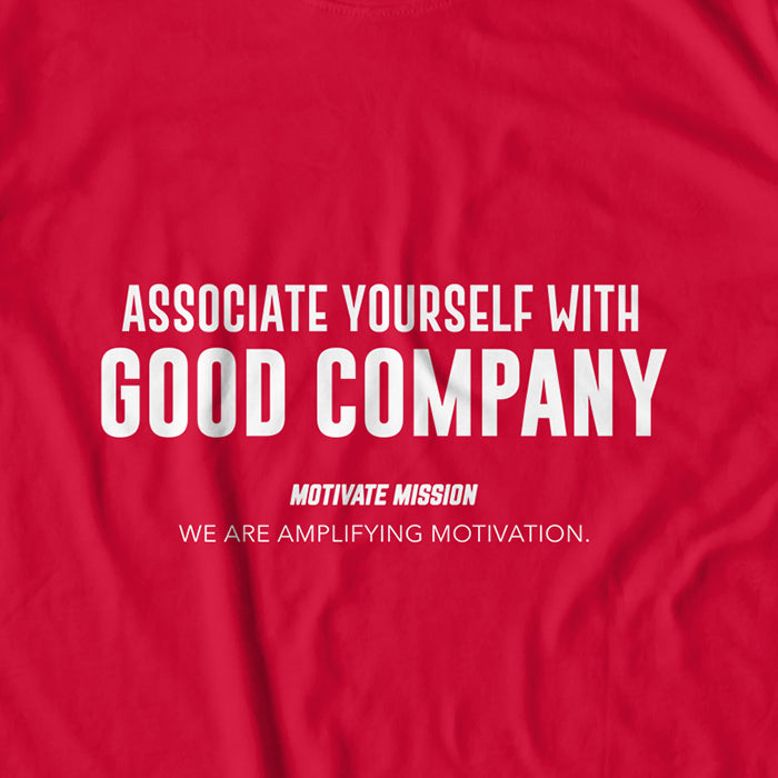 Associate Yourself With Good Company T-Shirt