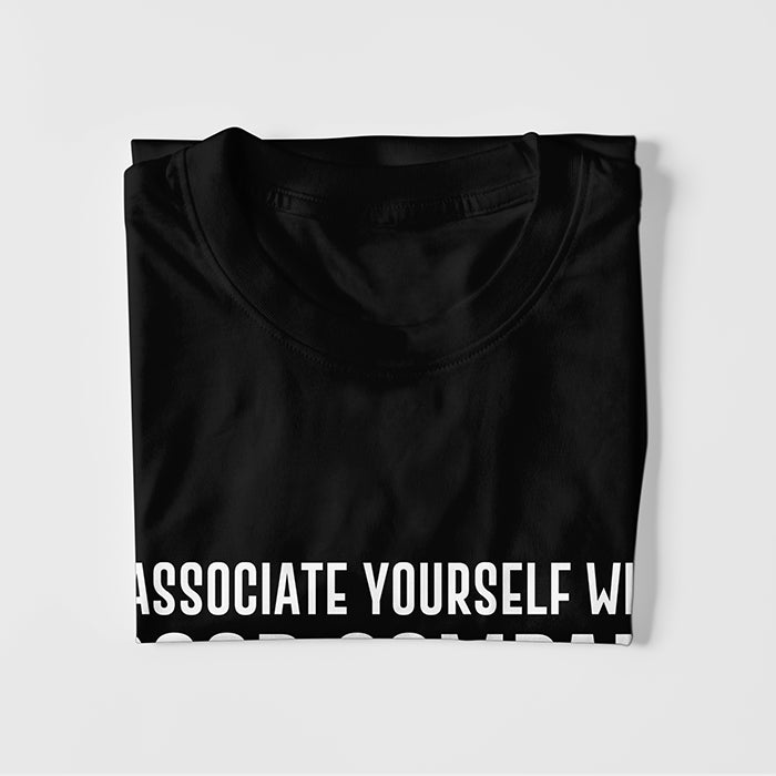 Associate Yourself With Good Company T-Shirt