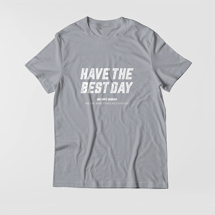 Have The Best Day T-Shirt