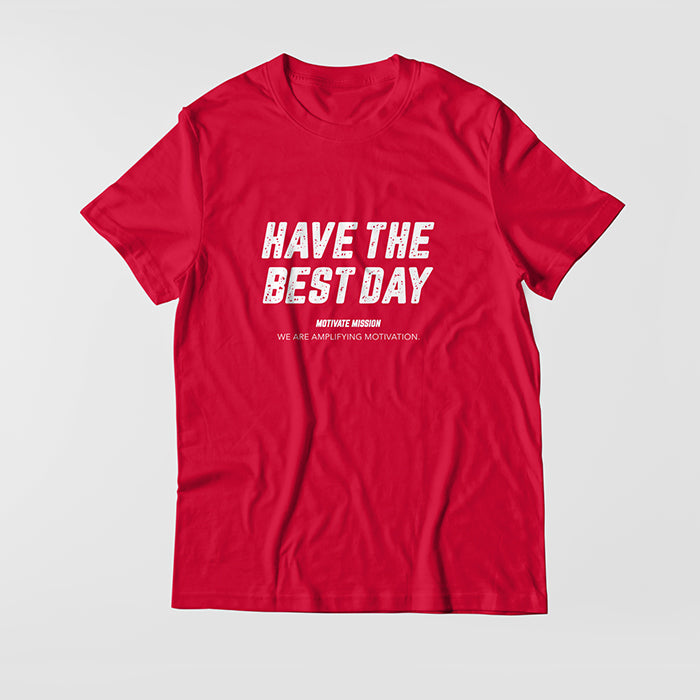 Have The Best Day T-Shirt