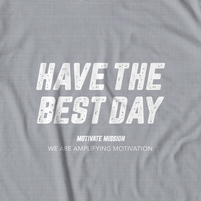 Have The Best Day T-Shirt