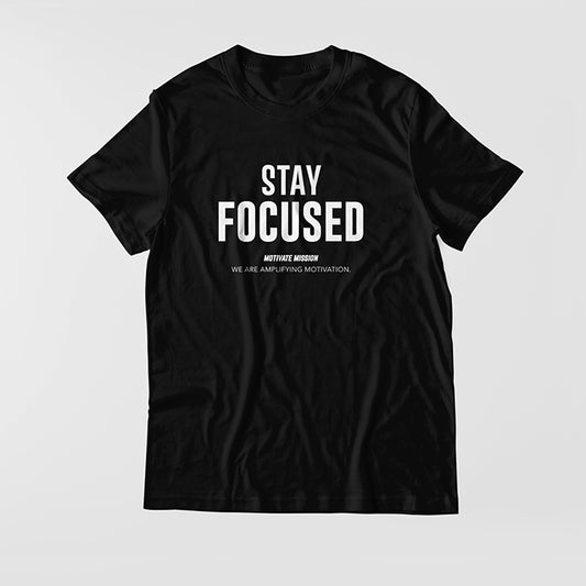 Stay Focused T-shirt