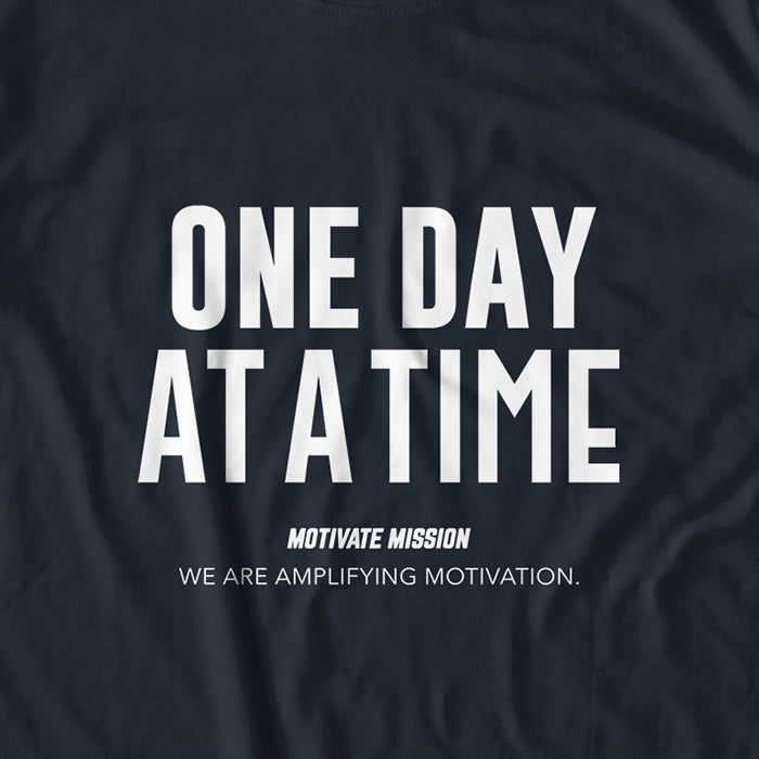 One Day At A Time T-Shirt