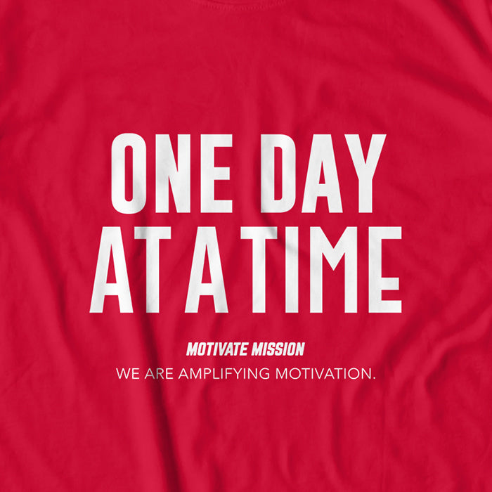 One Day At A Time T-Shirt