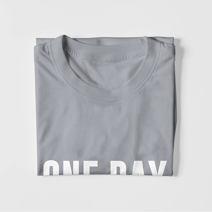 One Day At A Time T-Shirt