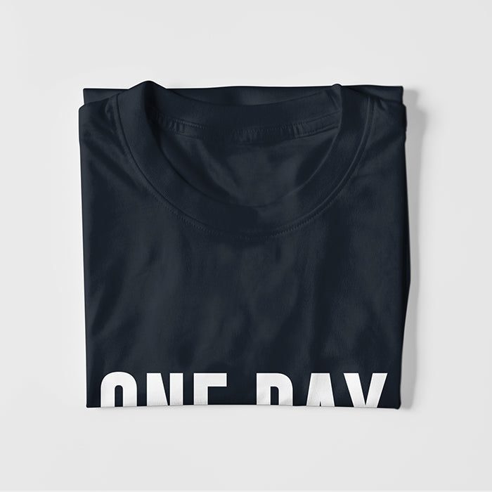 One Day At A Time T-Shirt