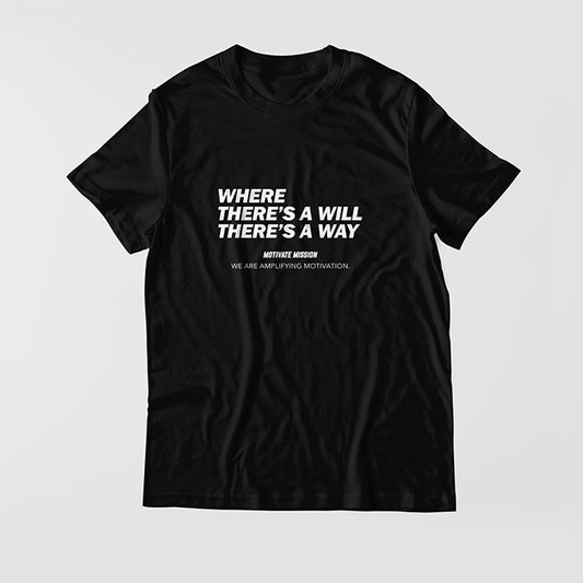 Where There's A Will There's A Way T-Shirt