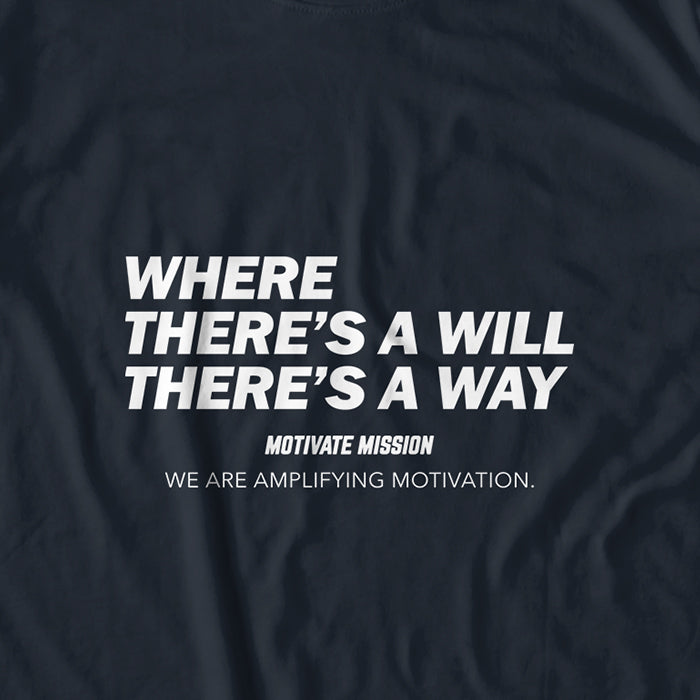 Where There's A Will There's A Way T-Shirt