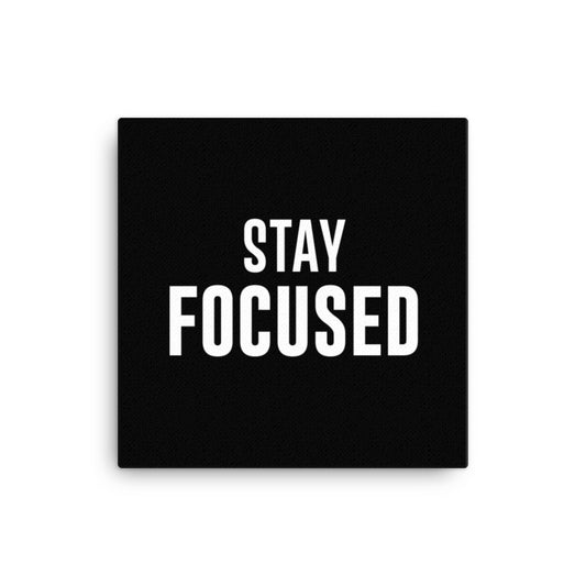 Stay Focused Canvas